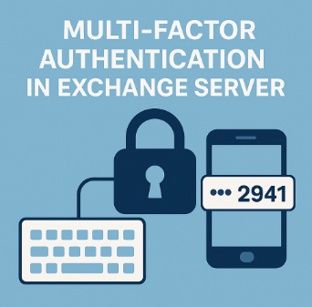 🔐Multi-Factor Authentication in Exchange Server: What’s Really&nbsp;Possible